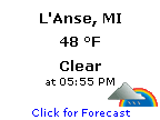 Click for L'Anse, Michigan Forecast